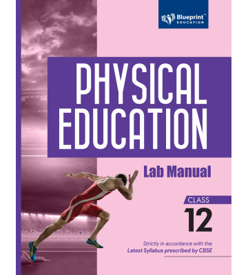 Blueprint Physical Education Lab Manual Class - 12